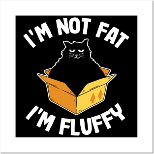 I´m Not Fat I´m Fluffy Funny Cute Chunky Cat Cats Posters and Art